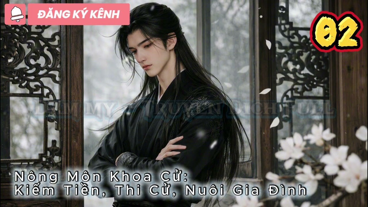 [Chủ công] - Tập 2 / Nông Môn Khoa Cử: Kiếm Tiền, Thi Cử, Nuôi Gia Đình