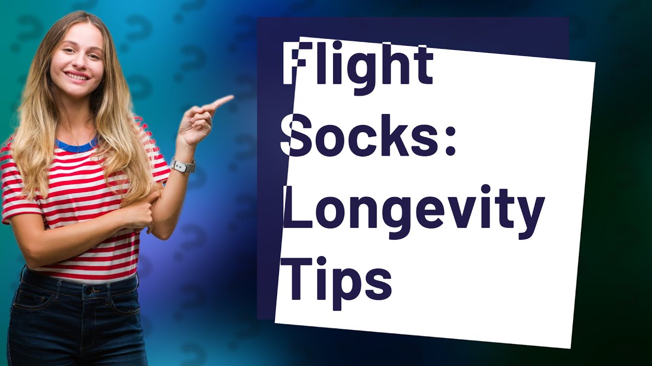 How long do flight socks last? YouTube
