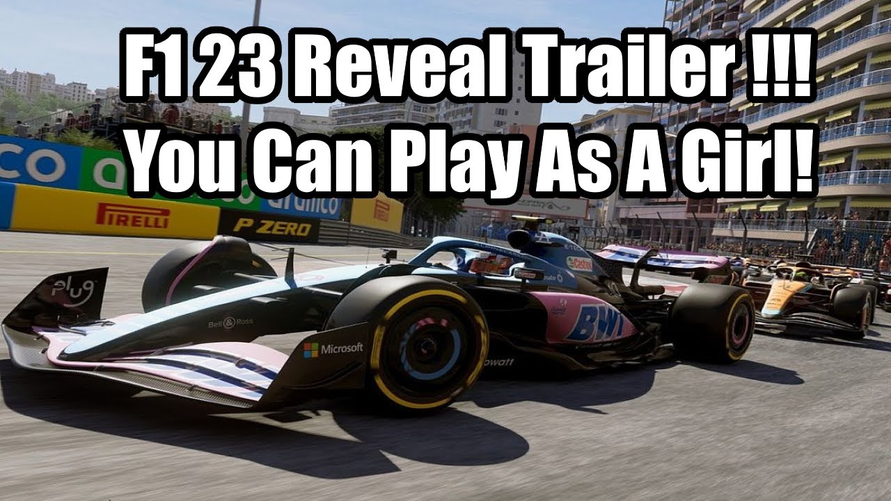 F1 23 Reveal Trailer !!!! You Can Play As A Girl !!!!!