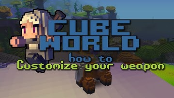 Cube World: Where & How to Customize / Modify your Weapons!