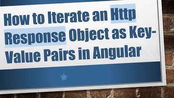 How to Iterate an Http Response Object as Key-Value Pairs in Angular