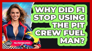 Why Did F1 Stop Using The Pit Crew Fuel Man? - Pole Position Experts