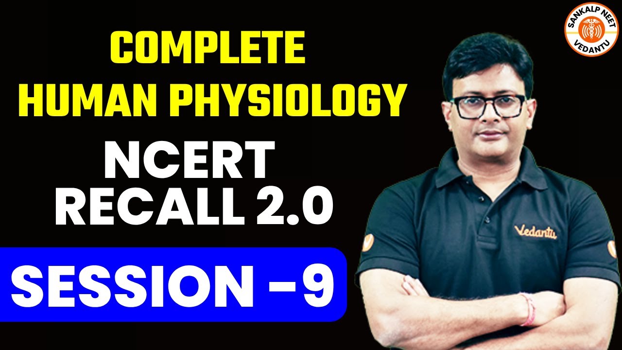 COMPLETE HUMAN PHYSIOLOGY NCERT READING | NEET 2025 NCERT RECALL 2.0 ...