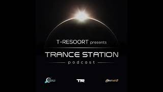 Trance Station chapter 188 with T-Resoort▪️Uplifting / Tech Trance Mix