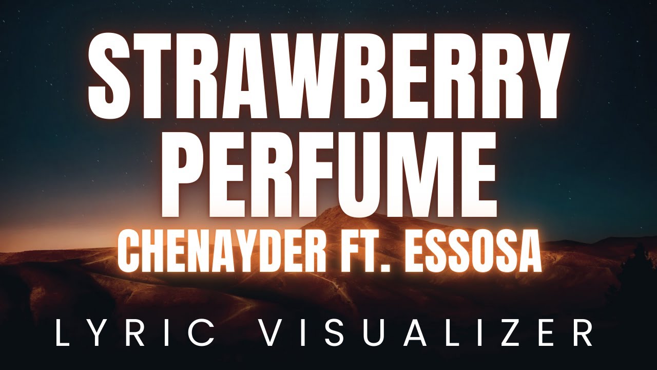 Chenayder - Strawberry Perfume ft Essosa | LYRIC VISUALIZER Chenayder - Strawberry Perfume ft Essosa | LYRIC VISUALIZER