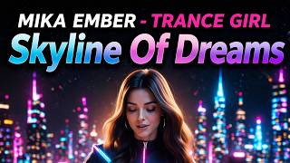 Mika Ember - Skyline Of Dreams | Extended Uplifting Trance | Female Vocal Trance