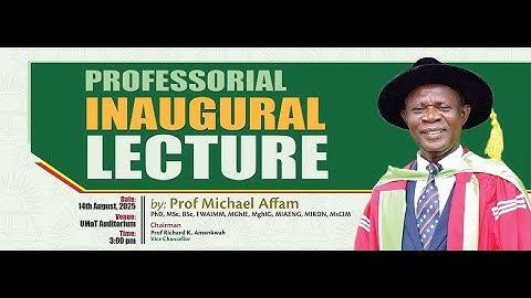 Professorial Inaugural Lecture by Professor Michael Affam