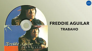 Freddie Aguilar - Trabaho (Official Audio)