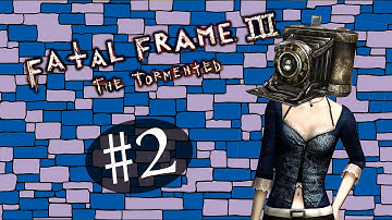 Fatal Frame 3: The Tormented | Episode 2: Obscure Ghost Preferences