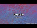 Buscale - Annette Moreno (letra)