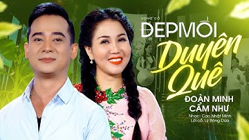 Vọng Cổ Miền Tây 2023 Ngọt Ngào Say Đắm | Đẹp Mối Duyên Quê - Đoàn Minh ft Cẩm Như