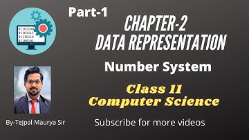 Chapter 2 Data Representation |  Number System | Class 11 Computer Science | New Syllabus 2020-21