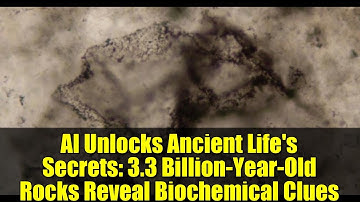 AI Unlocks Ancient Life