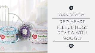Red Heart Fleece Hugs Yarn Review with Moogly