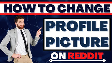 How To Change Profile Picture On Reddit