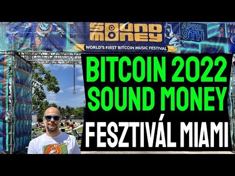 BITCOIN 2022 SOUND MONEY FESZTIVÁL MIAMI 
