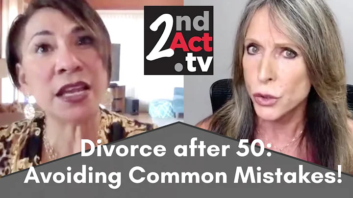 Divorce after 50: Avoiding Some Common Mistakes of...