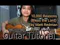 10,000 Reasons ( Bless the Lord) w/ lyrics ( GUITAR TUTORIAL)