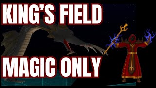 Can you Beat King's Field Using Only Magic?