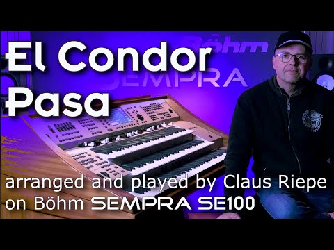 El Condor Pasa - Claus Riepe on Böhm Sempra SE100 organ