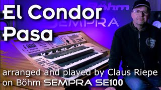 Video thumbnail of "El Condor Pasa - Claus Riepe on Böhm Sempra SE100 organ"