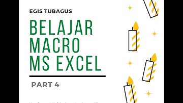 BELAJAR MACRO DI MS EXCEL (Part.4) | BELAJAR EXCEL PEMULA
