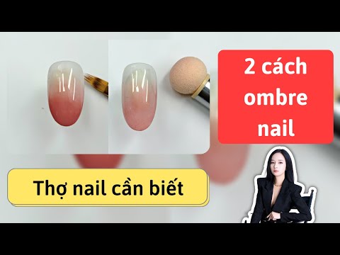 Nail 2 Màu - 2 Cách ombre thợ nail nào cũng cần biết