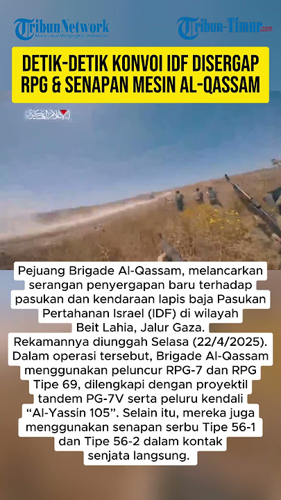 DETIK-DETIK KONVOI IDF DISERGAP RPG & SENAPAN MESIN AL-QASSAM