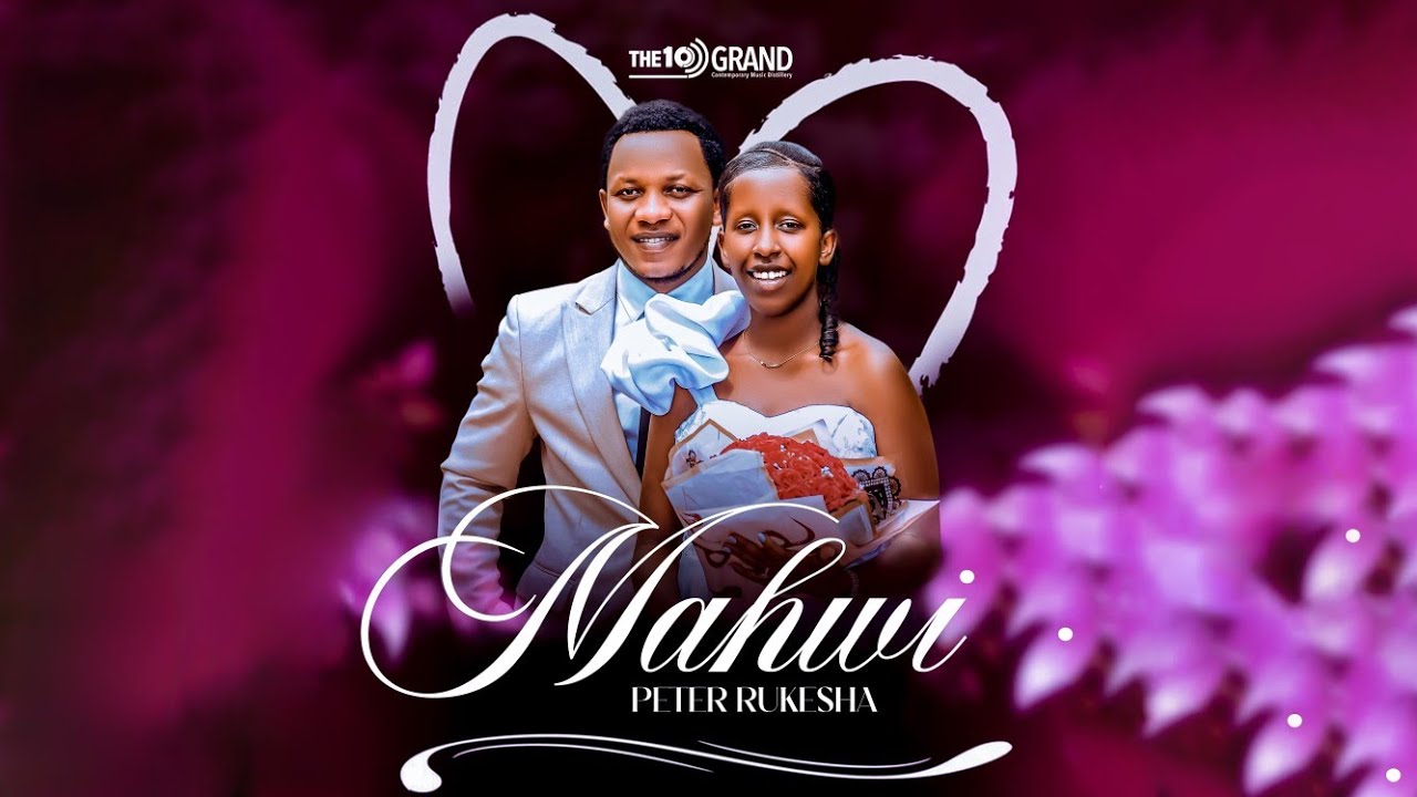 Peter Rukesha - MAHWI (Valentine Anthem)