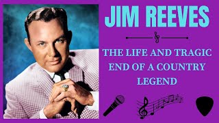 Jim Reeves The Life and Tragic End of a Country Legend