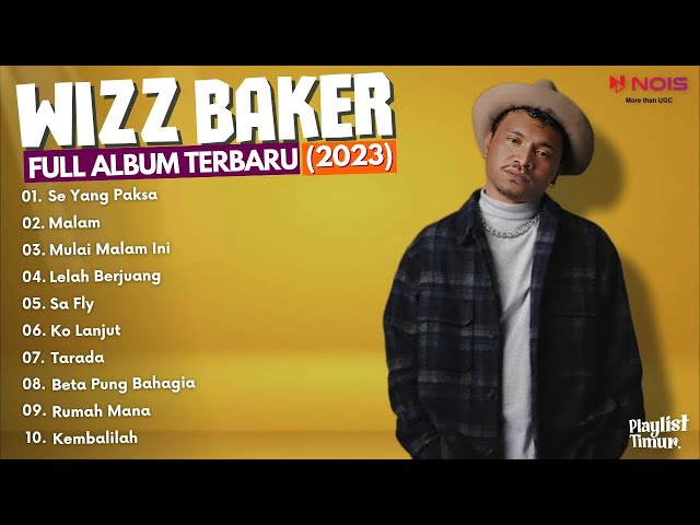 WIZZ BAKER - Se Yang Paksa | FULL ALBUM TERBARU | MUSIK TIMUR (2023) class=