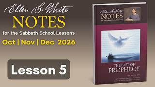 2026 Q4 Lesson 5 – EGW Notes – Revelation and Inspiration – Audio by Carla Morris