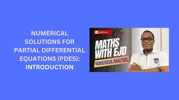 49. Introduction to Numerical Solutions for PDEs