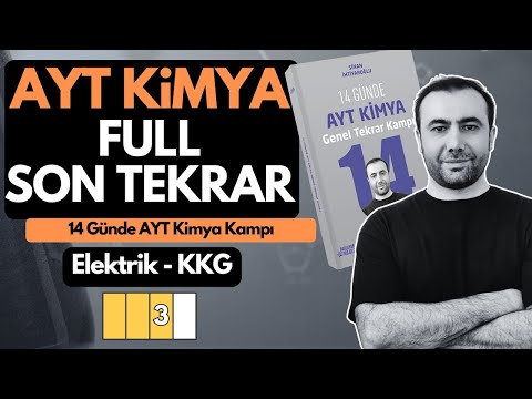 AYT KİMYA FULL SON TEKRAR 2024 | 14 Günde AYT Kimya Kampı 3.Video | Kimya ve Elektrik - KKG