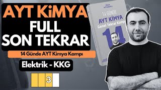 AYT KİMYA FULL SON TEKRAR 2024 | 14 Günde AYT Kimya Kampı 3.Video | Kimya ve Elektrik - KKG