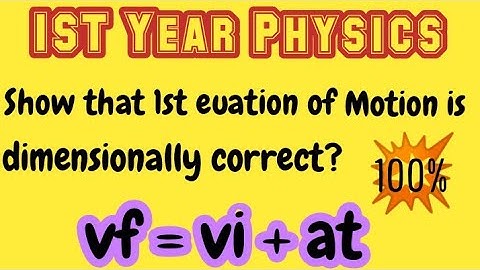 Prove that vf=vi + at is dimensionally correct? Important topic | 1st Year Physics