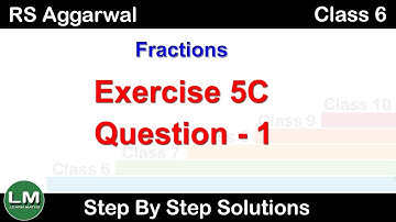 Fractions | Class 6 Exercise 5C Question 1 | RS Aggarwal | Learn Maths