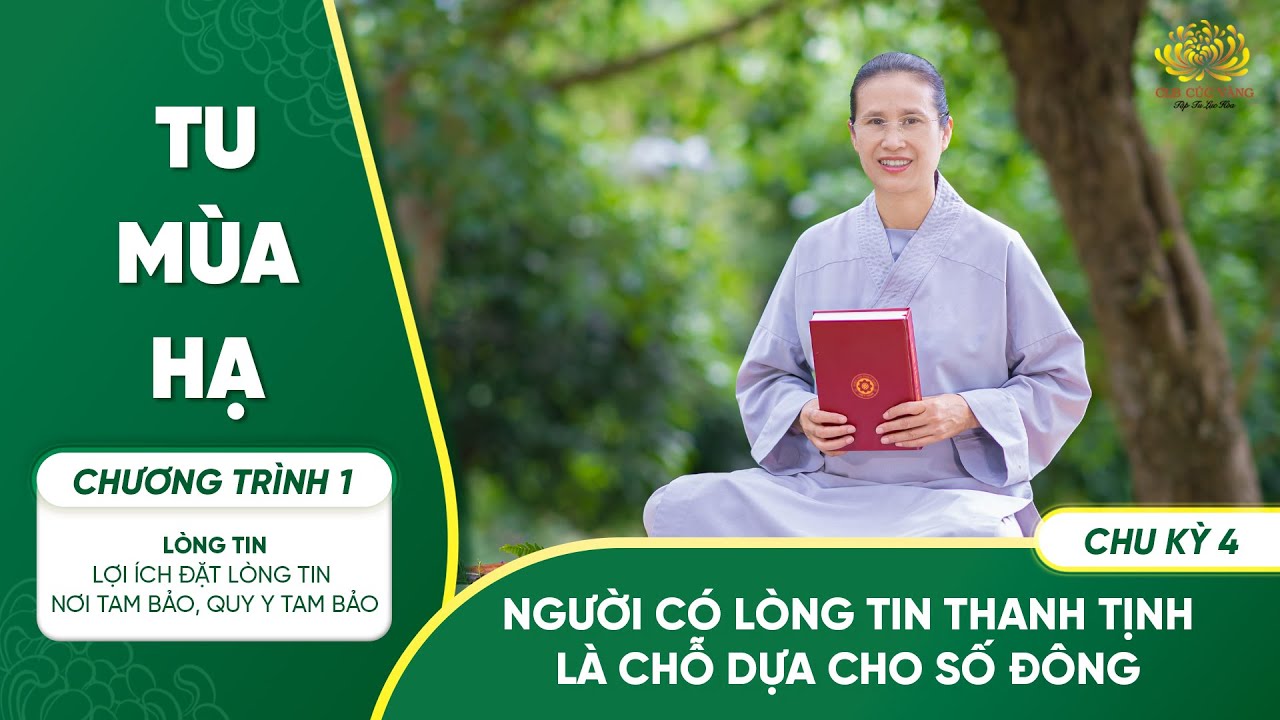 Người có lòng tin thanh tịnh là chỗ dựa cho số đông | Chu kỳ 4 - Chương trình 1