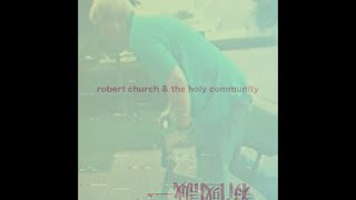 Robert Church & The Holy Community - 92