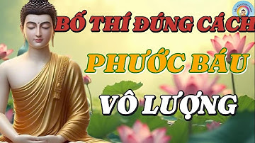 ✨ CÔNG ĐỨC BỐ THÍ – PHƯỚC BÁU HIỆN ĐỜI | PHẬT DẠY CÁCH CHO ĐI ĐỂ NHẬN LẠI  | SẮC MÀU PHẬT PHÁP TV