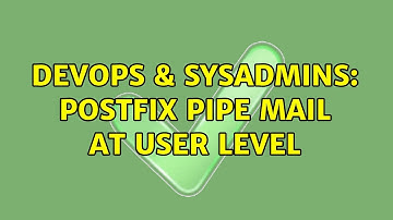 DevOps & SysAdmins: Postfix pipe mail at user level
