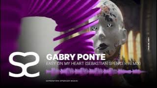 GABRY PONTE - EASY ON MY HEART (SEBASTIAN SPENCER CLUB EDIT)