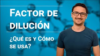 Cálculos con factor de dilución: ¿Qué es y cómo se usa?