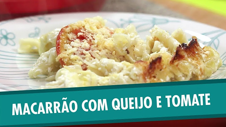 Macarrão com queijo e tomate