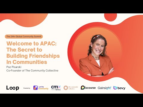 Loop 2025 - Welcome to APAC: The Secret to Building Friendships In Communities