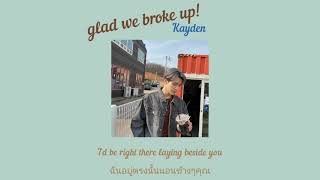 Kayden - glad we broke up!//lyrics//sub thai//แปลเพลง//แปลไทย//ซับไทย