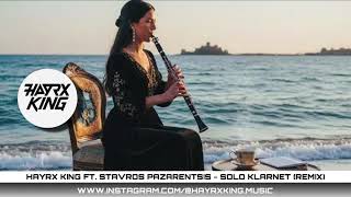 HayrX King Ft. Stavros Pazarentsis - Solo Klarnet ( Remix )