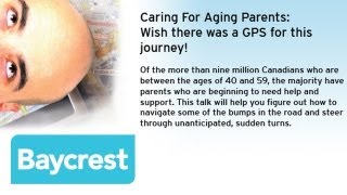 Baycrest Speaker Series - Caring For Aging Parents