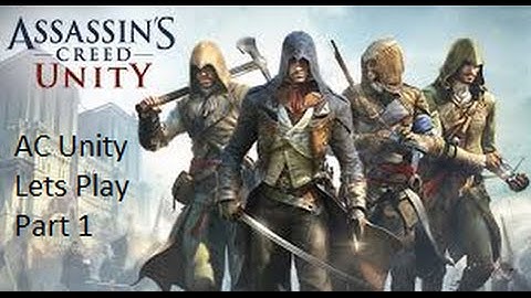 Assassins Creed Unity Co-op lets play part 1