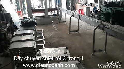 QUÁ TRÌNH CHẾ TẠO DÂY CHUYỀN CHIẾT RÓT TỰ ĐỘNG 3 TRONG 1